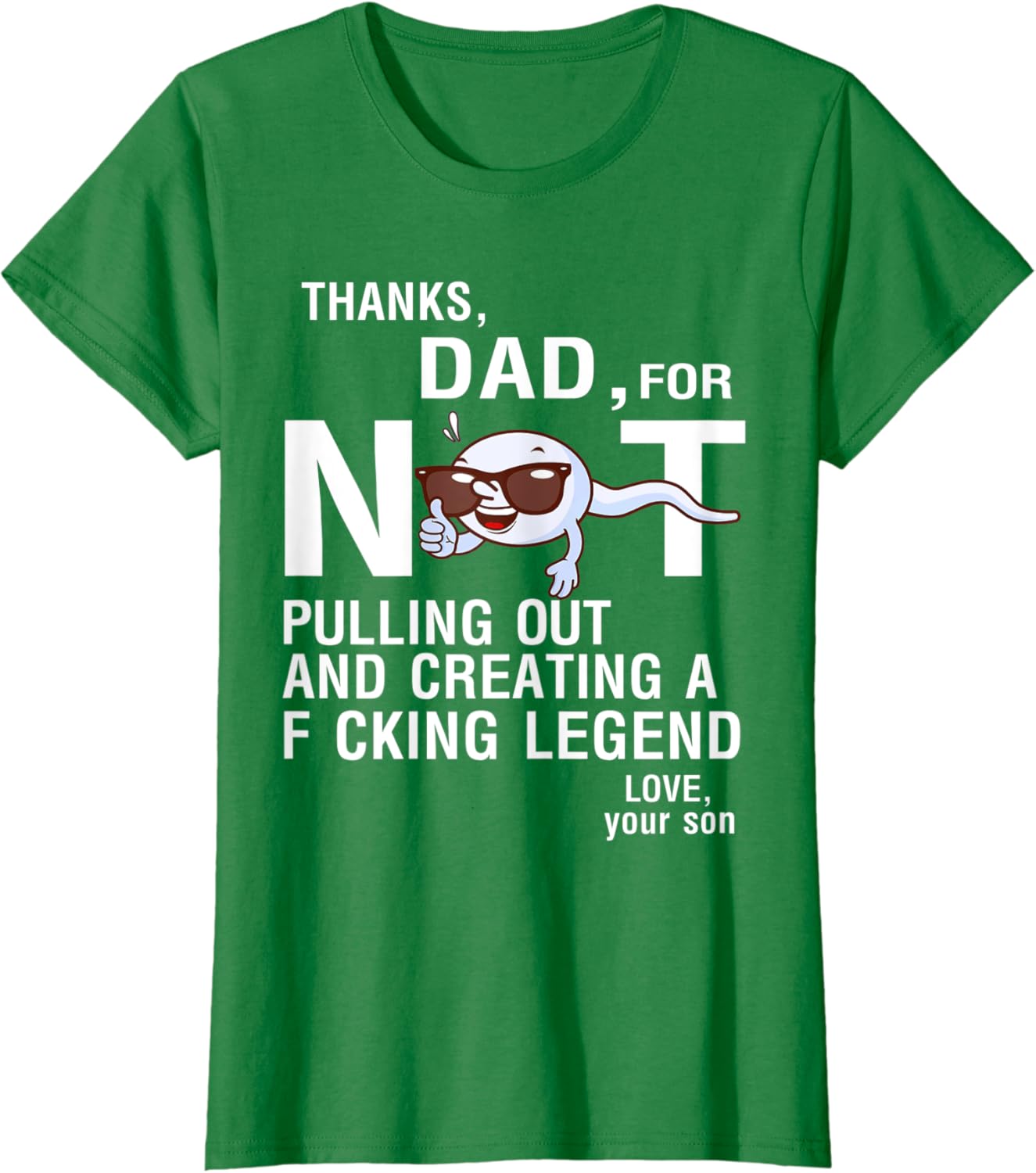 Thanks Dad For Not Pulling Out And Creating A Legend Father TShirt